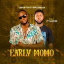 OPPORTUNITY NWA MBADA & JT Warrior - EARLY MOMO (feat. JT Warrior) ()