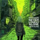 Never Lonely Alone - I Am An Island