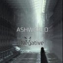 ASHWORLD - Negative (Original)