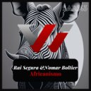 Rai Segura, Nomar Boltier - Africanismo (Original Mix)