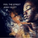 JERRY SCOTT - FEEL THE STREET ()