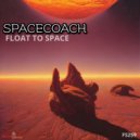 Spacecoach - Float To Space ()