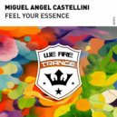 Miguel Angel Castellini - Feel Your Essence (Extended Mix)
