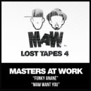 Masters At Work - MAW Want You