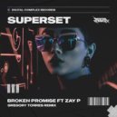 SuperSet feat. ZAY P. - Broken Promise (Gregory Torres Remix)