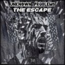 Unknown Problems - The Escape (Extended)