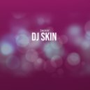 Dj Skin - Jackin\' (Cut Mix)