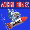 Aacini Gomez - Da Boogie