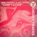 Rob Tissera & Daz Wood - Temptation (Original Mix)