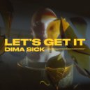 Dima Sick - Let\'s Get It (Extended Mix)