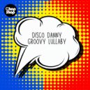 Disco Danny - Groovy Lullaby (Radio Edit)