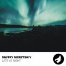 Dmitry Meretskiy - Late At Night (Extended Mix)