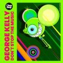 George Kelly - Don't Stop The Music