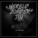 Dj Bonny feat. Alive & Don Ramon - Wereld Zonder jou 2023 (Original Mix)