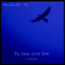Recycler One & Ruby Redl - Fly Away (Little Bird) (feat. Ruby Redl) (Original)