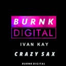 Ivan Kay - CrazySax
