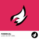 Fusion - Love On My Own (Original Mix)