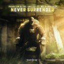 Phantom & The Smiler & MC Barricade - Never Surrender (Original Mix)