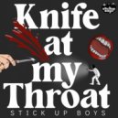 Stick Up Boys - Knife at my throat