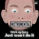 Stick Up Boys - Just Won't Do It