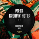 Per QX - Groovin' On
