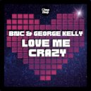BNC & George Kelly - Love Me Crazy (Original Mix)
