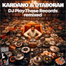 Kardano, Dtaborah - DJ Play Those Records (Deep Rooted Tree Remix)