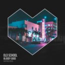 Bloody Good - Old School