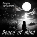 Sergey Torchaloff - Peace of mind ()