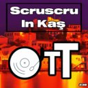 Scruscru - In Kaş