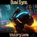 Dual Sync - Victory Lane (Original Mix)