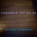 Camomile Tea Relax - Sacred Ceremony ()