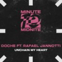 Doche Ft. Rafael Jannotti - Unchain My Heart (Extended Mix)