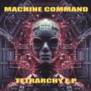 Machine Command - Tetrarchy