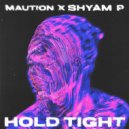 Maution x Shyam P - Hold Tight (Original Mix)