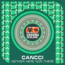CANCCI - Neither Here Nor There (Original Mix)