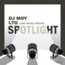 DJ Moy & Ltg Long Travel Groove - Spot Light (Original Mix)
