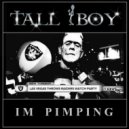 Tall Boy - Im Pimping