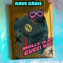 Rave Gädis - Molly in my Gucci Bag ()
