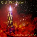 Active Dark Filament - Mariners of Space and Time ()