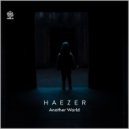 Haezer - Another World (original)