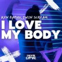 Ken Bapho, Twin Scream - I Love My Body