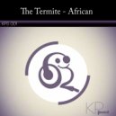 The Termite - African (Original Mix)