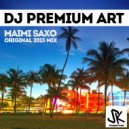 DJ Premium-Art - Maimi Saxo (Original Mix)