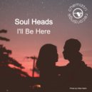 Soul Heads - I\'ll Be Here (Goosebump Remix)