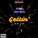 John Blaze & C-NOTE - Gettin\' To It ()