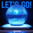 gosha - Let\'s go! ()