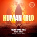 Kuman (RU) - Were Going Back (Ver Dikt & Andy Dav Remix)