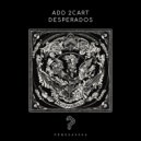 ADD 2CART - Desperados (Original Mix)