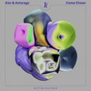 Anturage, Alar - Come Closer